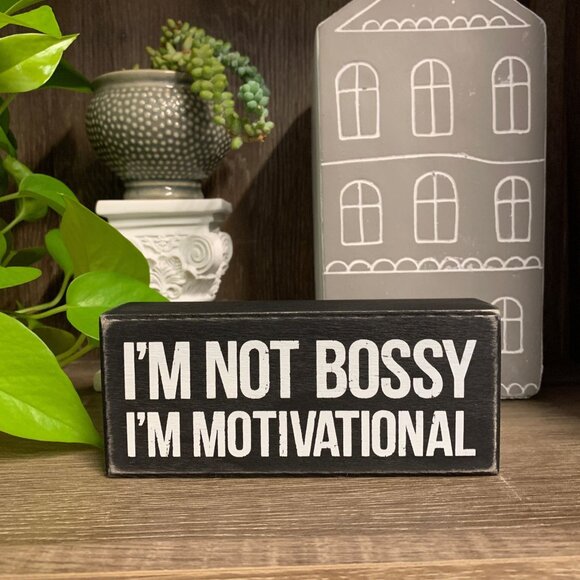 Primitives by Kathy Other - I'm Not Bossy, I'm Motivational Box Sign in Rustic Wood with White Lettering